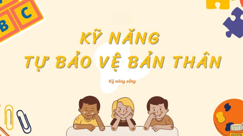 kỹ năng tự bảo vệ và chăm sóc bản thân kỹ năng tự bảo vệ và chăm sóc bản thân